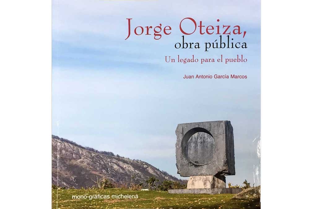 Libro de Juan Antonio García Marcos ‘Jorge Oteiza. Obra pública’