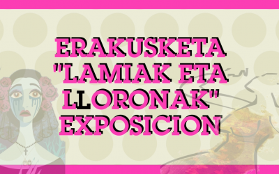 ‘Lamiak eta Lloronak’ erakusketa