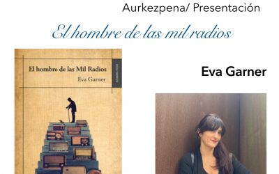 Ostiral poetikoa – Viernes poético – Eva Garner ‘El hombre de las mil radios’